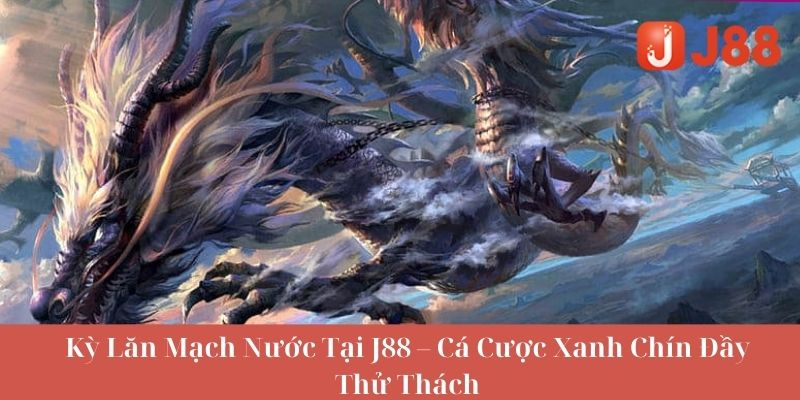 Giới Thiệu Về Trò Chơi Kỳ Lăn Mạch Nước Tại J88