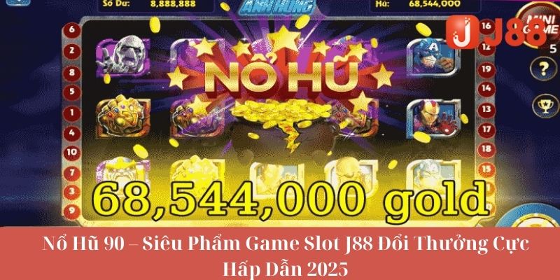 Nổ Hũ 90 Là Gì?