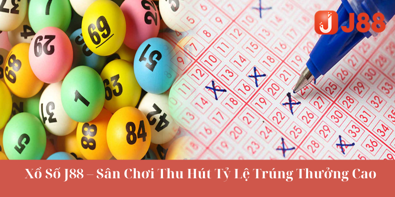 Lý do xổ số J88 trở thành trò chơi phổ biến trong cộng đồng game